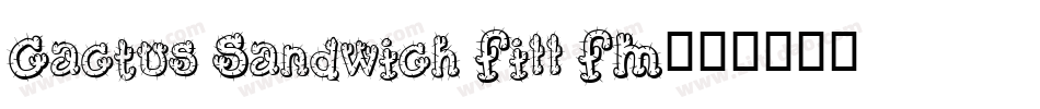 Cactus Sandwich Fill FM字体转换